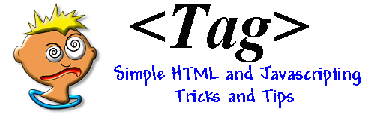<TAG>Simple HTML& Javascripting Tricks & Tips