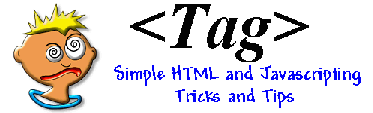 <TAG>Simple HTML& Javascripting Tricks & Tips